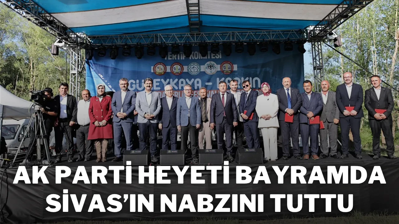 AK Parti Heyeti Bayramda Sivas’ın Nabzını Tuttu