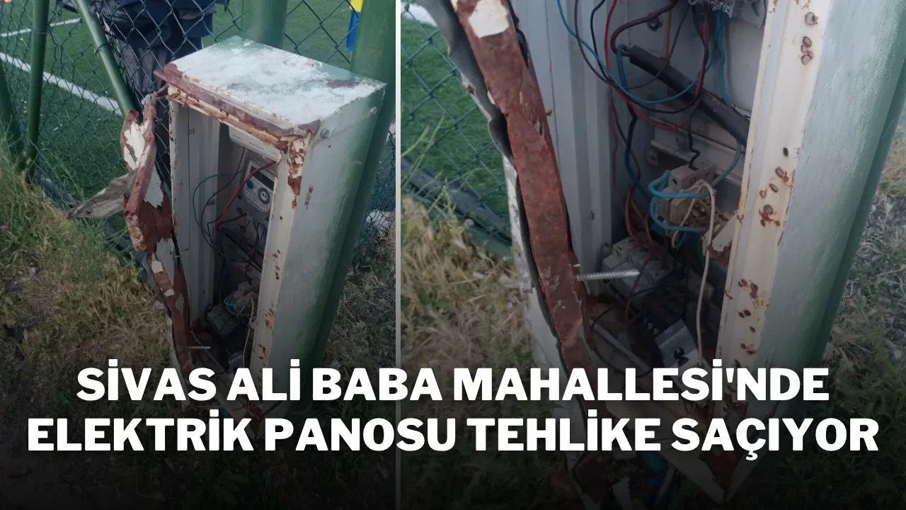 Sivas Ali Baba Mahallesi'nde Elektrik Panosu Tehlike Saçıyor