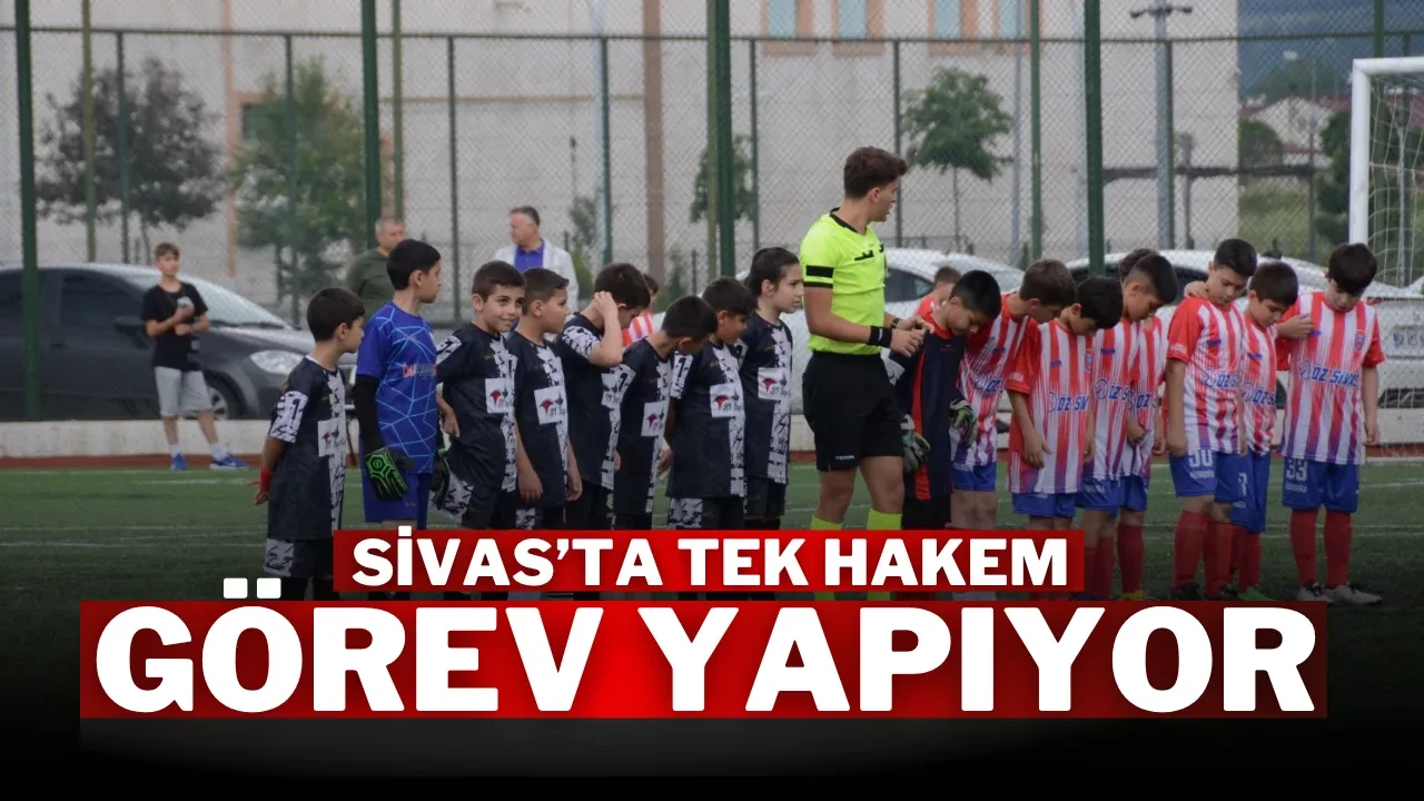 Sivas’ta Tek Hakem Görev Yapıyor