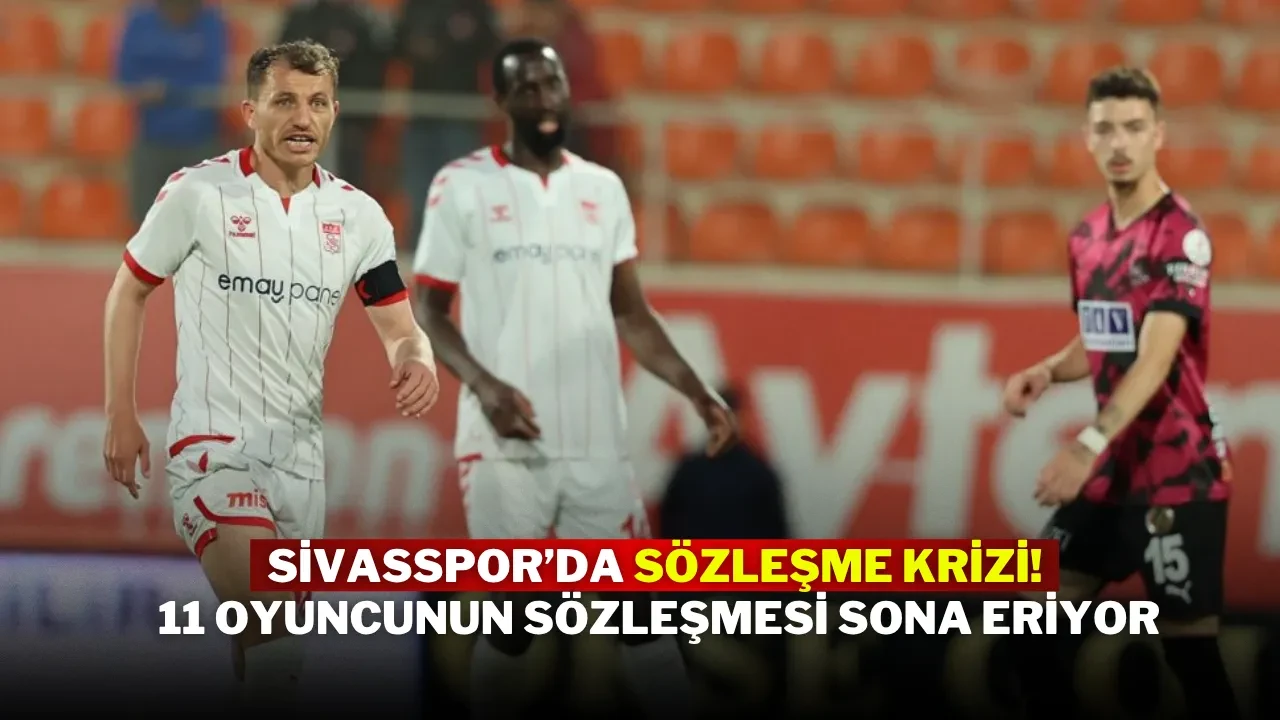 Sivasspor’da Sözleşme Krizi! 11 Oyuncunun Sözleşmesi Sona Eriyor