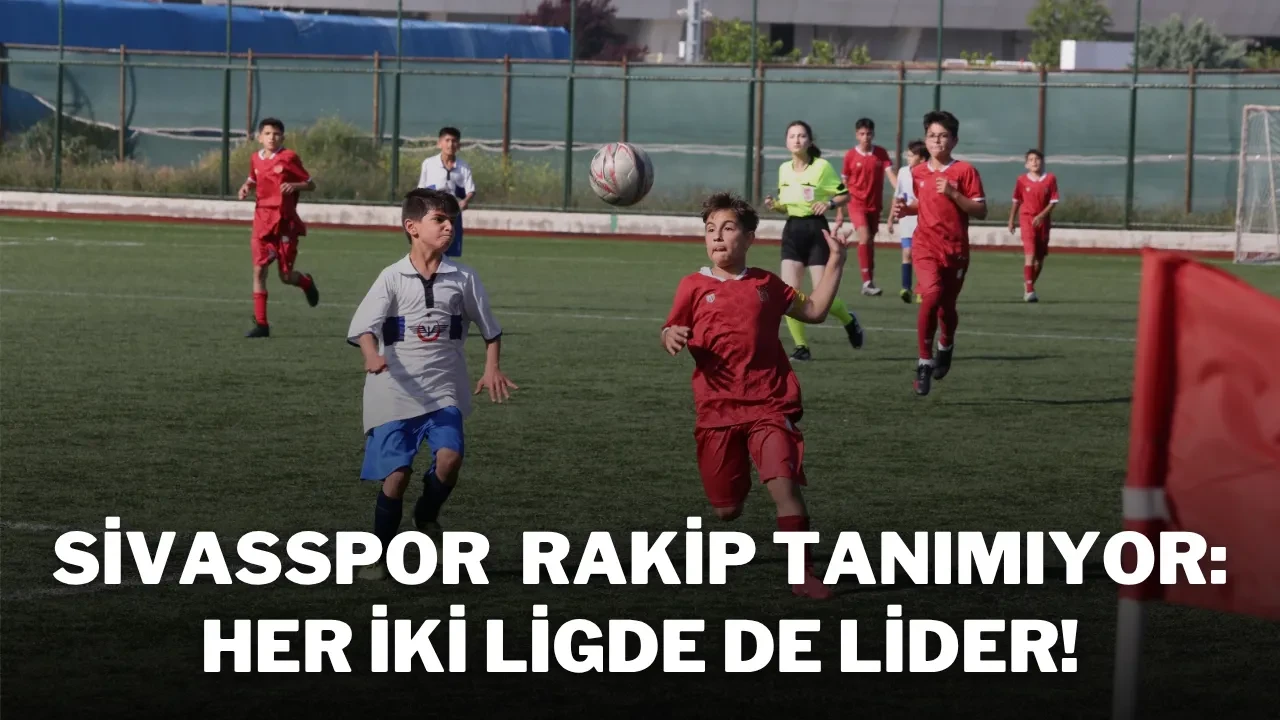 Sivasspor Rakip Tanımıyor: Her İki Ligde de Lider!