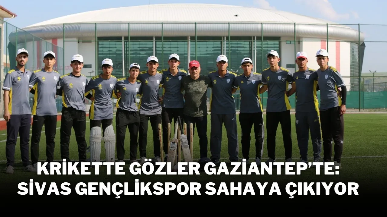 Krikette Gözler Gaziantep’te: Sivas Gençlikspor Sahaya Çıkıyor