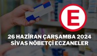 26 Haziran Çarşamba 2024 Sivas Nöbetçi Eczaneler
