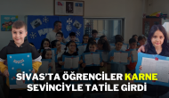 Sivas’ta Öğrenciler Karne Sevinciyle Tatile Girdi