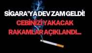 Sigara'ya Dev Zam Geldi! Cebinizi Yakacak Rakamlar Açıklandı