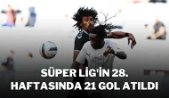 Süper Lig'in 28. Haftasında 21 Gol Atıldı