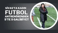 Sivas’ta Kadın Futbol Antrenöründen 5’te 5 Galibiyet