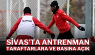 Sivas’ta Antrenman Taraftarlara ve Basına Açık