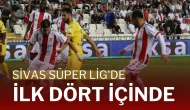 Sivas Süper Lig'de İlk Dört İçinde