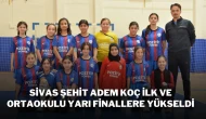 Sivas Şehit Adem Koç İlk ve Ortaokulu Yarı Finallere Yükseldi