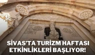 Sivas’ta Turizm Haftası Etkinlikleri Başlıyor! İşte Detaylar