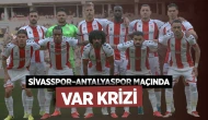 Sivasspor–Antalyaspor Maçında VAR Krizi