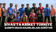 Sivas'ta Kriket Türkiye Şampiyonası Hazırlıkları Sürüyor