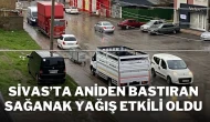 Sivas’ta Aniden Bastıran Sağanak Yağış Etkili Oldu