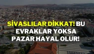 Sivaslılar Dikkat! Bu Evraklar Yoksa Pazar Hayal Olur!
