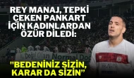Rey Manaj, Tepki Çeken Pankart İçin Kadınlardan Özür Diledi: ''Bedeniniz Sizin, Karar da Sizin”
