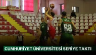 Cumhuriyet Üniversitesi Seriye Taktı