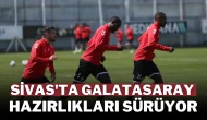 Sivas'ta Galatasaray Hazırlıkları Sürüyor
