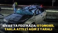 Sivas’ta Feci Kaza: Otomobil Takla Attı, 1’i Ağır 2 Yaralı