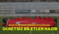 Sivas'ta Bayram Tribünde Kutlanacak! Ücretsiz Biletler Hazır