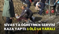 Sivas'ta Öğretmen Servisi Kaza Yaptı: 1 Ölü, 14 Yaralı