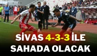 Sivas 4-3-3 ile Sahada Olacak