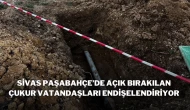 Sivas Paşabahçe’de Açık Bırakılan Çukur Vatandaşları Endişelendiriyor