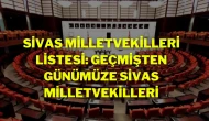 Sivas Milletvekilleri Listesi: Geçmişten Günümüze Sivas Milletvekilleri