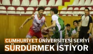 Cumhuriyet Üniversitesi Seriyi Sürdürmek İstiyor