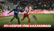 Sivasspor Yine Kazanamadı
