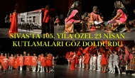 Sivas'ta 105. Yıla Özel 23 Nisan Kutlamaları Göz Doldurdu