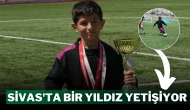 Sivas'ta Bir Yıldız Yetişiyor