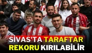 Sivas'ta Taraftar Rekoru Kırılabilir