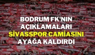 Bodrum FK'nın Açıklamaları Sivasspor Camiasını Ayağa Kaldırdı