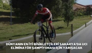 Dünyanın En İyi Bisikletçileri Sakarya’da UCI Eliminatör Şampiyonası İçin Yarışacak