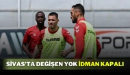 Sivas’ta Değişen Yok İdman Kapalı