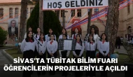 Sivas’ta TÜBİTAK Bilim Fuarı Öğrencilerin Projeleriyle Açıldı