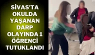 Sivas'ta Okulda Yaşanan Darp Olayında 1 Öğrenci Tutuklandı