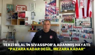 Terzi Bilal’in Sivasspor’a Adanmış Hayatı: “Pazara Kadar Değil, Mezara Kadar”