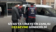 Sivas’ta Cinayetin Zanlısı Cezaevine Gönderildi