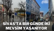 Sivas’ta Bir Günde İki Mevsim Yaşanıyor