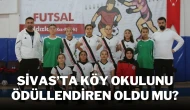 Sivas'ta Köy Okulunu Ödüllendiren Oldu Mu?