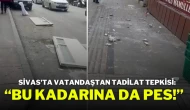 Sivas'ta Vatandaştan Tadilat Tepkisi: “Bu Kadarına da Pes!”