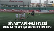 Sivas'ta Finalistleri Penaltı Atışları Belirledi