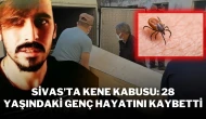 Sivas’ta Kene Kabusu: 28 Yaşındaki Genç Hayatını Kaybetti