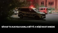 Sivas’ta Kavga Kanla Bitti: 4 Kişi Hastanede