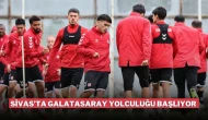 Sivas’ta Galatasaray Yolculuğu Başlıyor