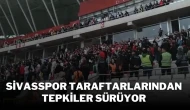 Sivasspor Taraftarlarından Tepkiler Sürüyor