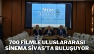 700 Filmle Uluslararası Sinema Sivas'ta Buluşuyor