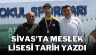 Sivas'ta Meslek Lisesi Tarih Yazdı